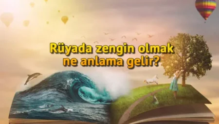 Rüyada Zengin Olmak İslami Yorumu Diyanet