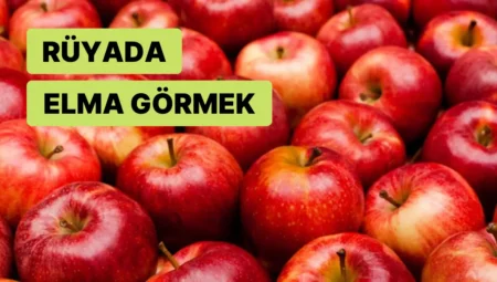 Rüyada Elma Görmek İslami Yorumu Diyanet