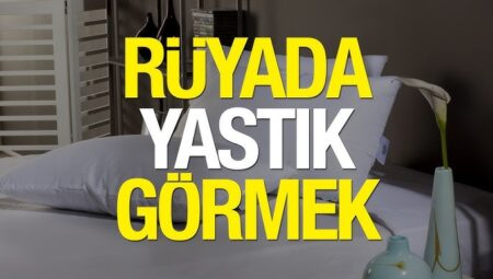 Rüyada Yastık Görmek İslami Yorumu Diyanet